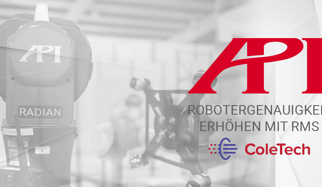 API’s Roboter-Metrologie-Lösung verbessert die Genauigkeit von UR bei Cole Tech