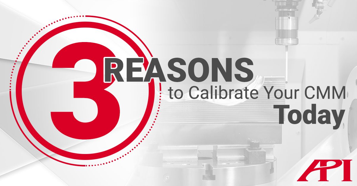 3 Reasons to Calibrate Your CMM Today