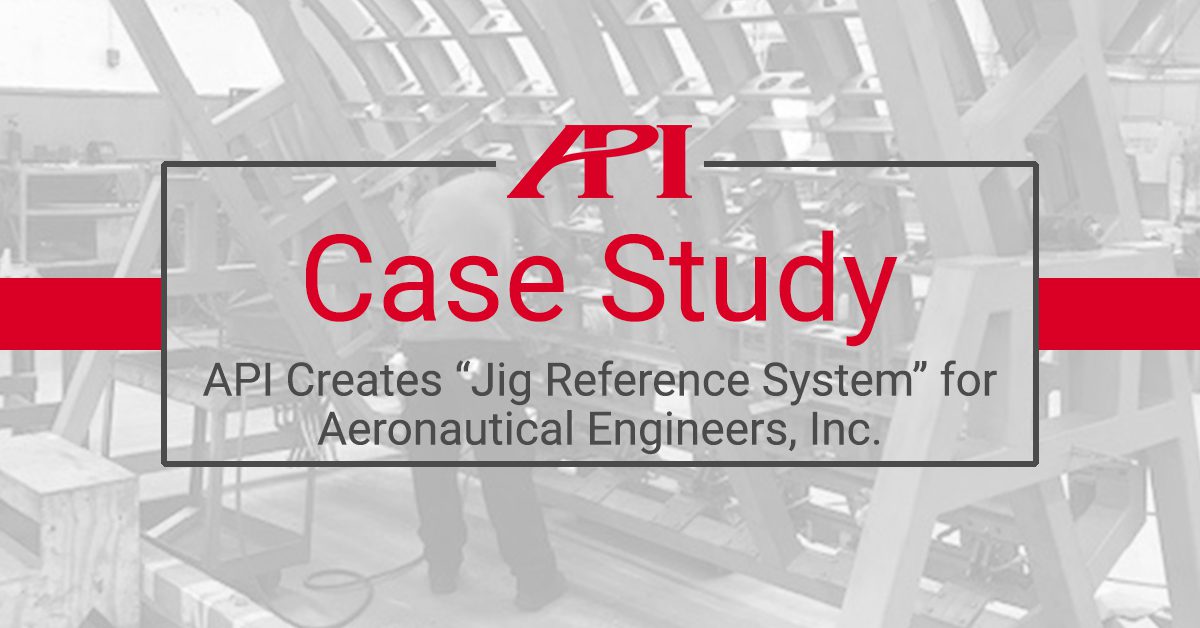 API Services Creates “Jig Reference System” for Aeronautical Engineers, Inc. Assembly Fixture