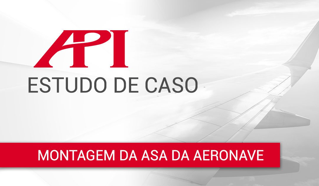 ESTUDO DE CASO- Montagem virtual utilizando dados de medição ajuda na montagem de asas de aeronaves