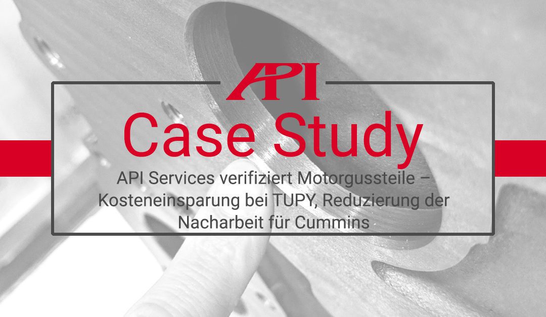 API Services verifiziert Motorgussteile – Kosteneinsparung bei TUPY, Reduzierung der Nacharbeit für Cummins