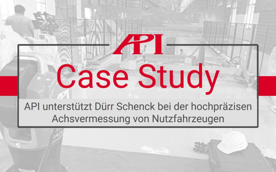 API unterstützt DÜRR Schenck bei der hochpräzisen Achsvermessung von Nutzfahrzeugen
