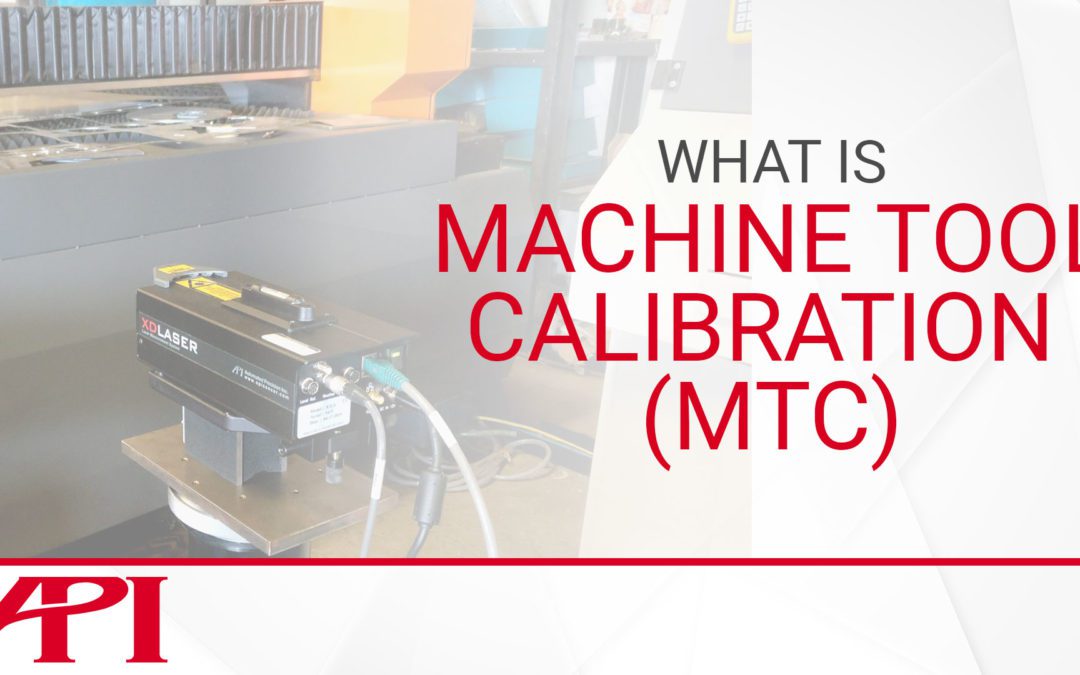 What is Machine Tool Calibration (MTC)