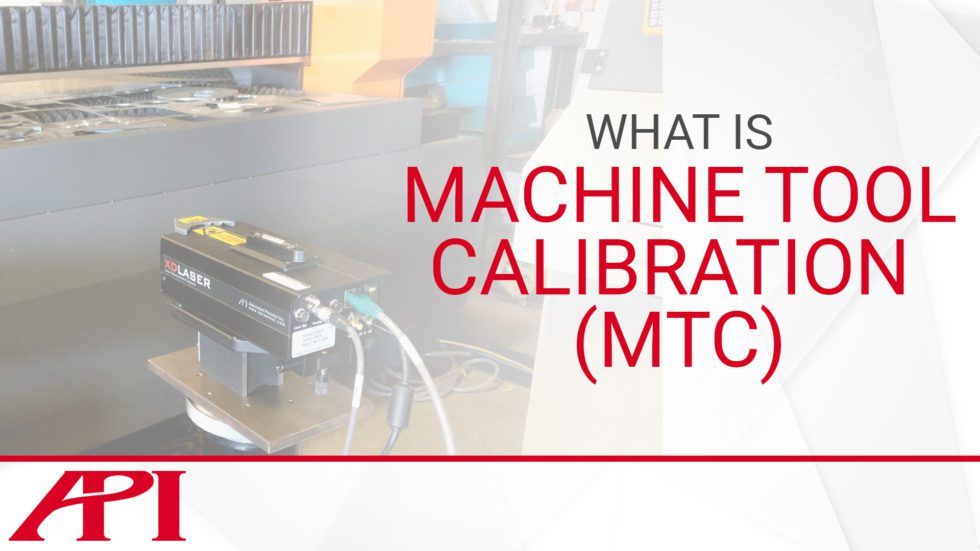 What is Machine Tool Calibration (MTC) API Metrology