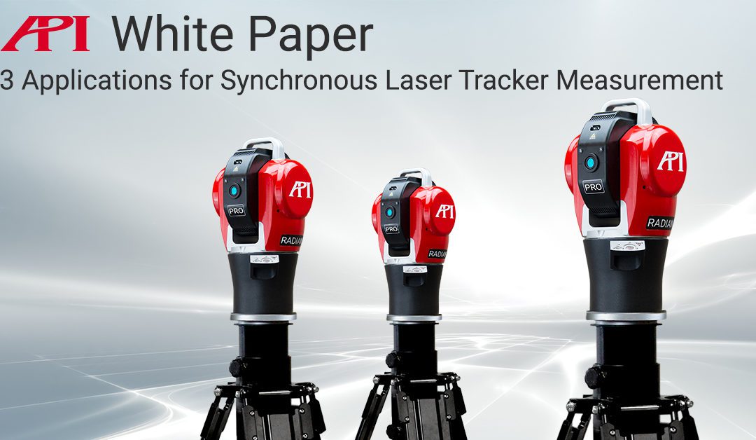 3 applications pour la mesure synchronisée avec le Laser Tracker