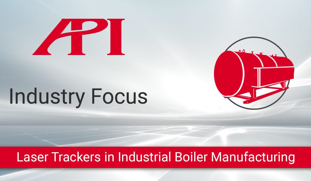 Industry Focus – Large Boiler Manufacturing