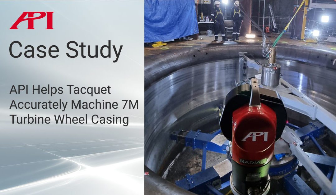 L’API aide Tacquet à usiner avec précision des caissons de roues de turbines de 7M