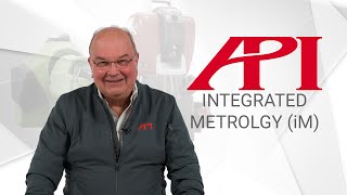 API’s Integrated Metrology (iM) Vision: Revolutionizing the Future of Precision Measurement