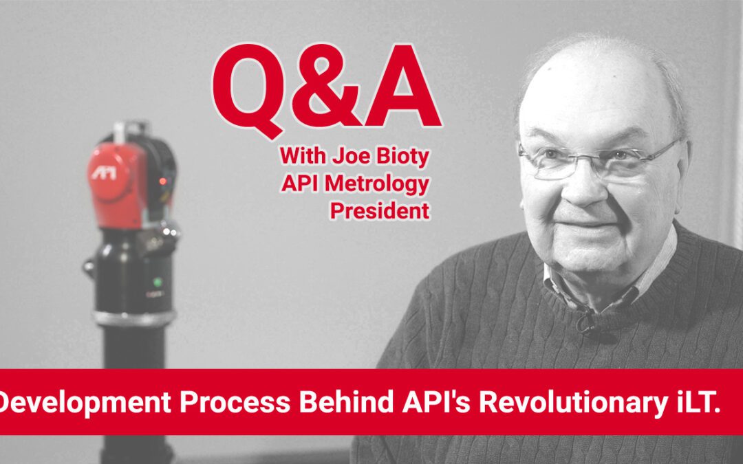 What Makes iLT a Game Changer for Metrology? A Q&A About the Worlds Smallest Laser Tracker