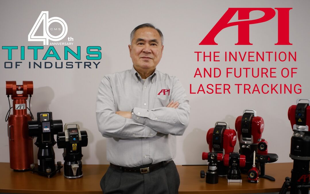 Titans of the Industry: Dr. Kam Lau, The Invention of the Laser Tracker