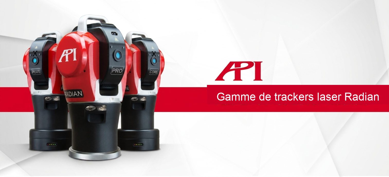 Figure 2 : gamme de trackers laser API Radian.