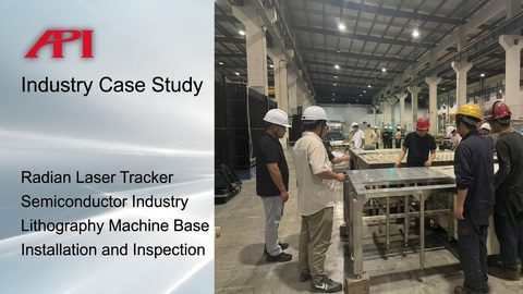 Laser Tracker Inspection for Lithography Machine Base Installation